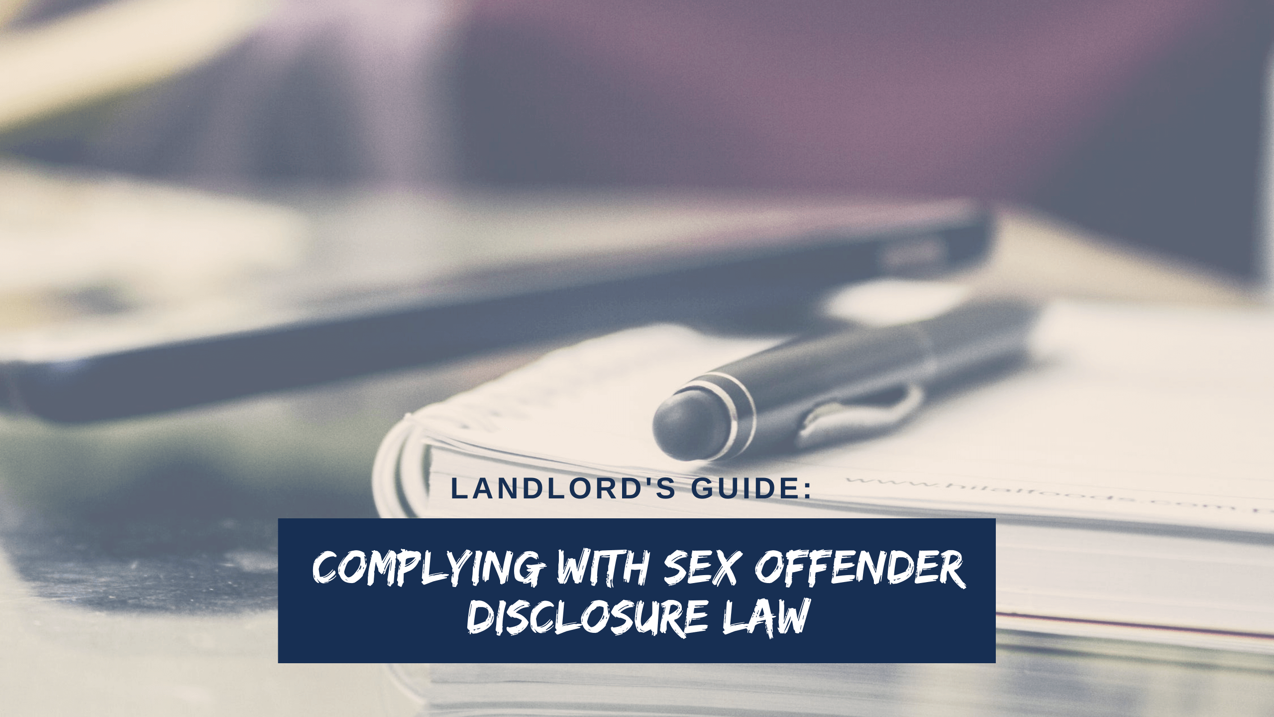 How LA County Landlords Can Comply with California's Sex Offender Disclosure Law